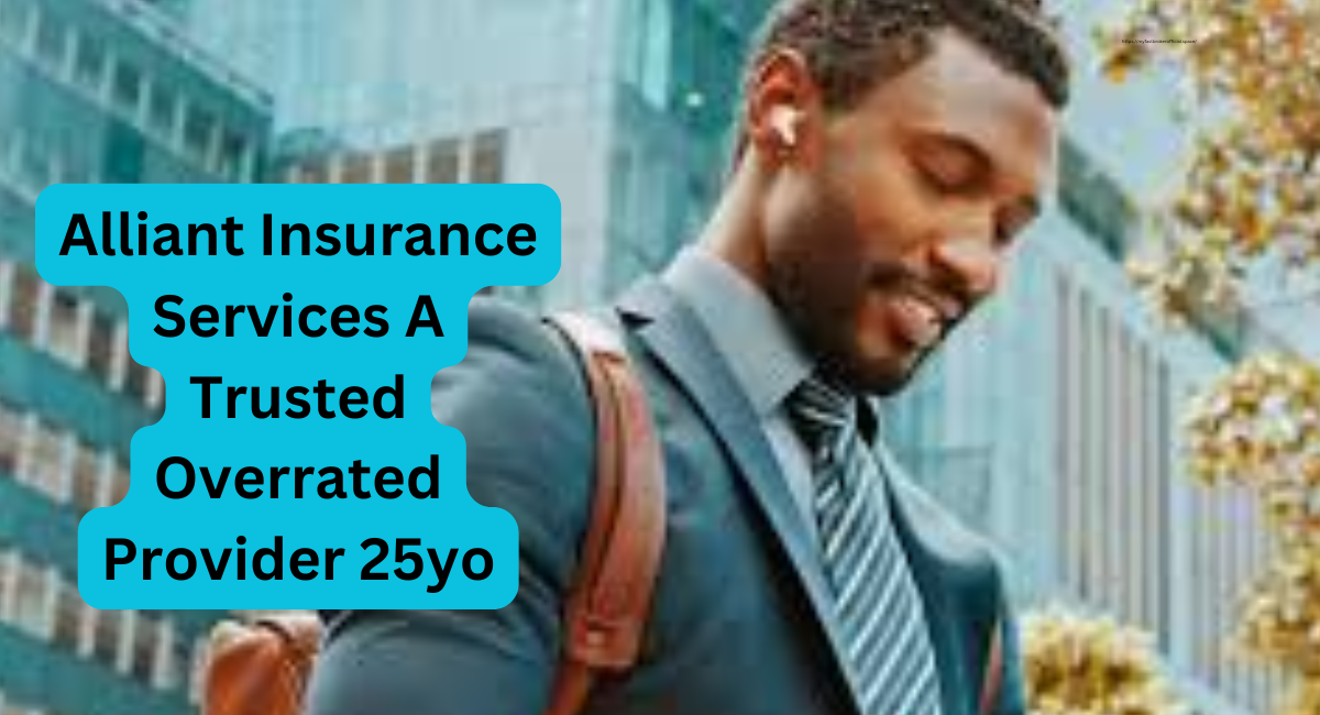 Alliant Insurance Services A Trusted Overrated Provider 25yo